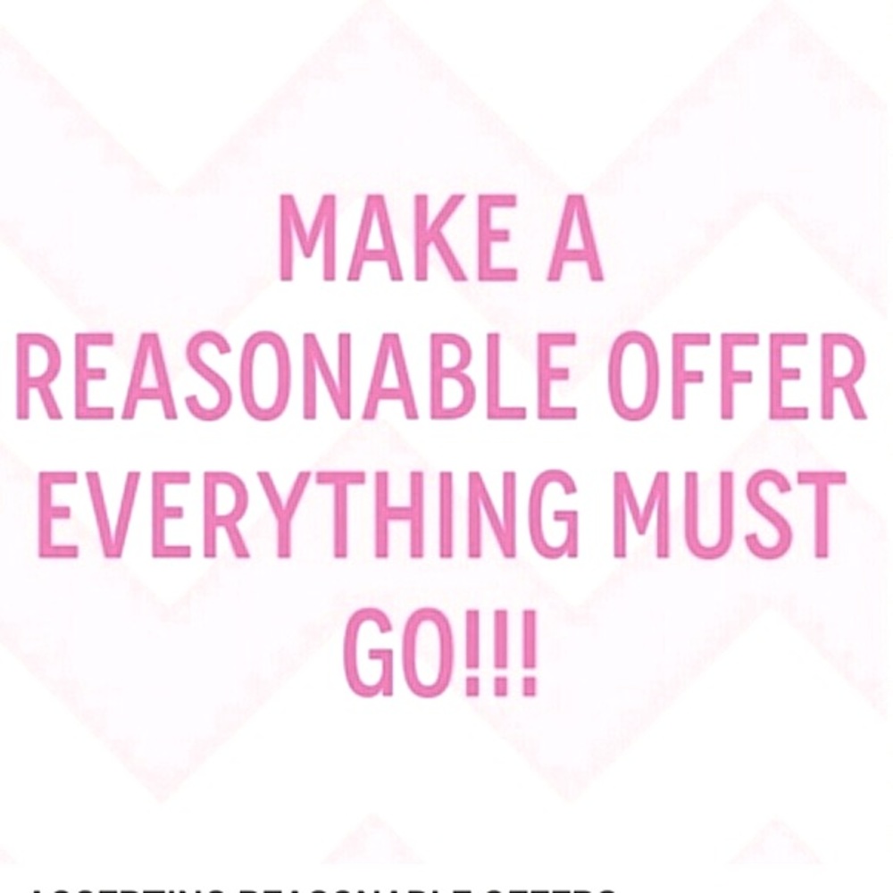 EVERYTHING MUST GO. MAKE AN OFFER